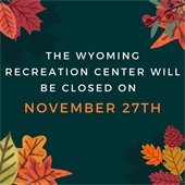 recreation center will be closed on November 27th
